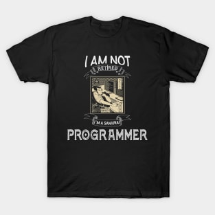 I am not retired I`m a Samurai Programmer - Funny Samurai Champloo T-shirt T-Shirt